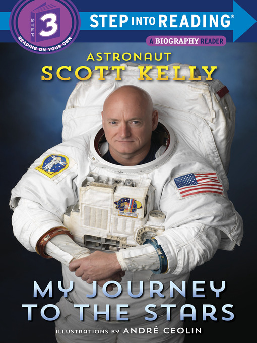 Title details for My Journey to the Stars (Step into Reading) by Scott Kelly - Wait list
